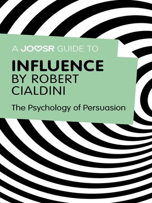 cover image of A Joosr Guide to... Influence by Robert Cialdini: the Psychology of Persuasion